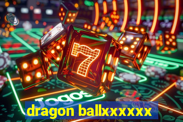 dragon ballxxxxxx